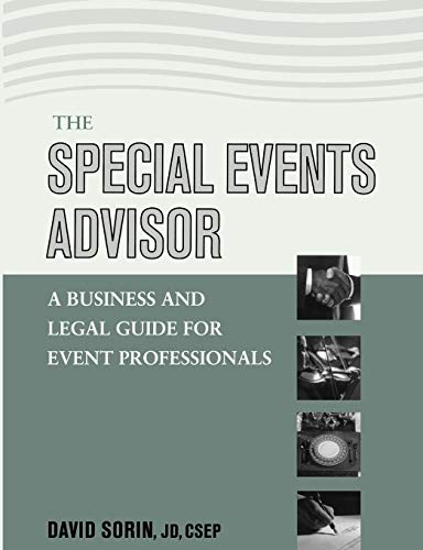 The Special Events Advisor: A Business and Legal Guide for Event Professionals