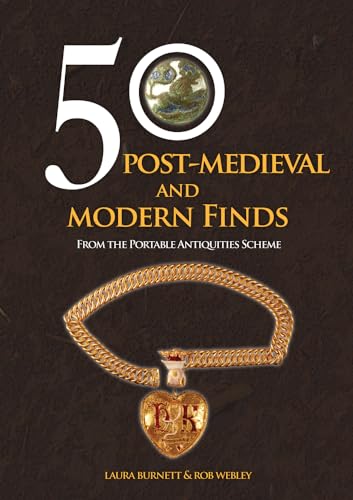 50 Post-Medieval and Modern Finds: From the Portable Antiquities Scheme (50 Finds)