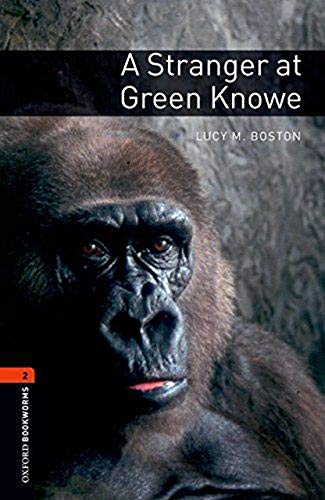 Oxford Bookworms Library: Level 2:: A Stranger at Green Knowe: 700 Headwords (Oxford Bookworms ELT)