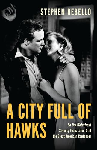 A City Full of Hawks : On the Waterfront Seventy Years Later—Still the Great American Contender