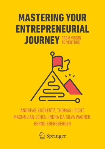 Mastering Your Entrepreneurial Journey : From Vision to Venture