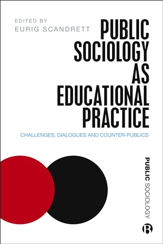 Public Sociology As Educational Practice : Challenges, Dialogues and Counter-Publics