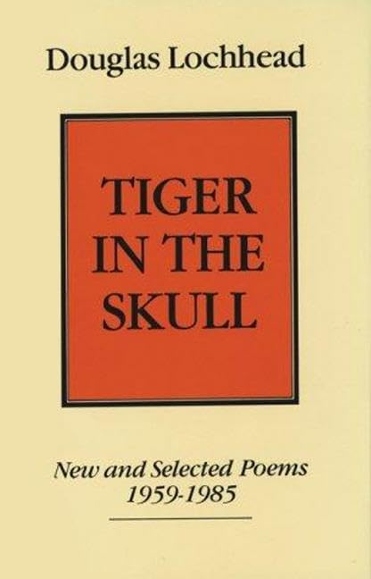 Tiger in The Skull : New and Selected Poems, 1959-1985