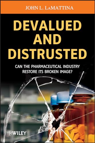 Devalued and Distrusted: Can the Pharmaceutical Industry Restore Its Broken Image?