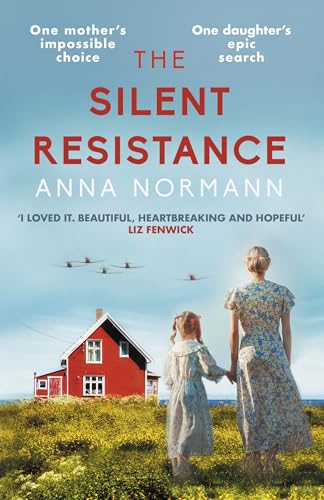 The Silent Resistance : The heartbreaking World War Two historical novel