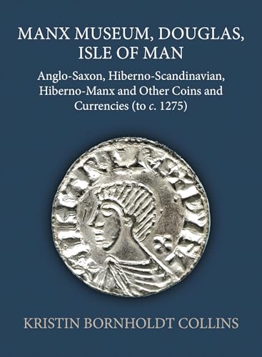 Manx Museum, Douglas, Isle of Man : Anglo-Saxon, Hiberno-Scandinavian, Hiberno-Manx and Other Coins and Currencies (to c. 1275) : 73