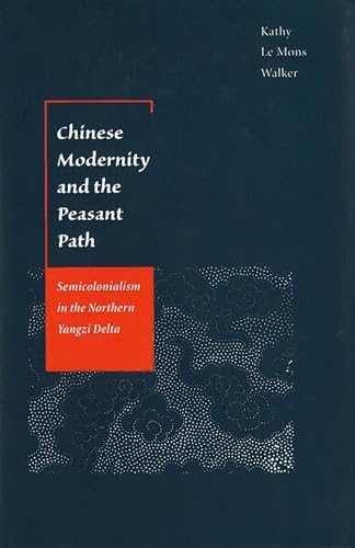 Chinese Modernity and the Peasant Path: Semicolonialism in the Northern Yangzi Delta