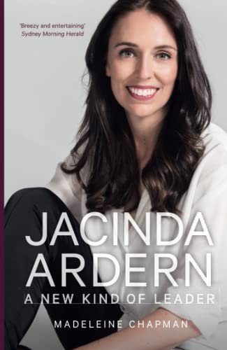 Jacinda Ardern: A New Kind of Leader