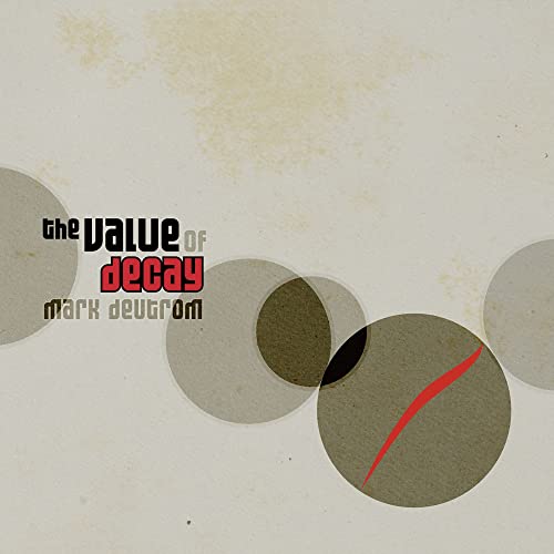 CD cover for Mark Deutrom’s “The Value Of Decay” with abstract circles.