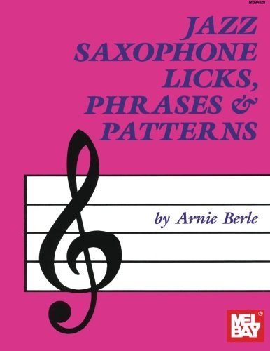 Jazz Saxophone Licks, Phrases and Patterns