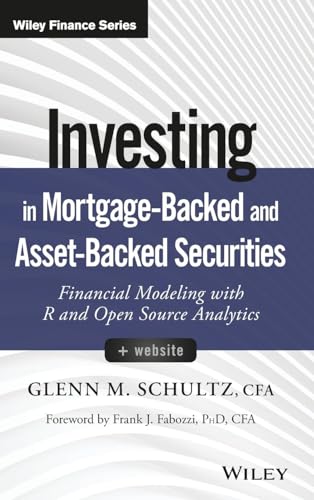 Investing in Mortgage-Backed and Asset-Backed Securities: Financial Modeling with R and Open Source Analytics + Website
