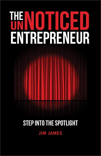 The UnNoticed Entrepreneur: Step Into the Spotligh t