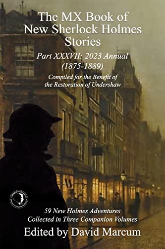 The MX Book of New Sherlock Holmes Stories Part XXXVII : 2023 Annual (1875-1889) : 37