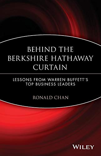 Behind the Berkshire Hathaway Curtain: Lessons from Warren Buffetts Top Business Leaders
