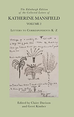 The Edinburgh Edition of the Collected Letters of Katherine Mansfield, Volume 2 : Letters to Correspondents K – Z