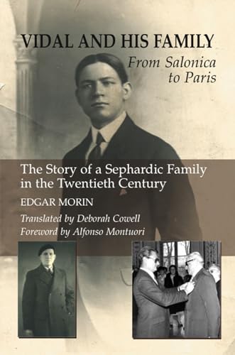 Vidal and His Family : From Salonica to Paris - The Story of a Sephardic Family in the Twentieth Century