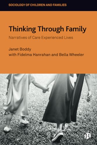 Thinking Through Family : Narratives of Care Experienced Lives