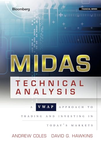MIDAS Technical Analysis: A VWAP Approach to Trading and Investing in Todays Markets