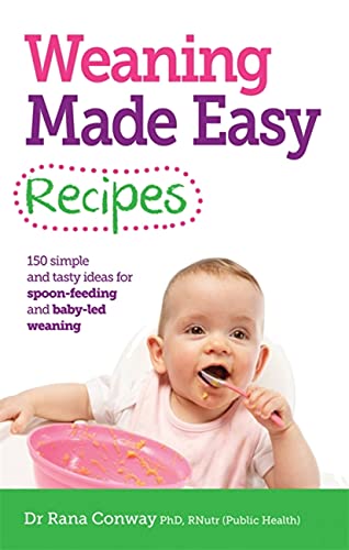 Weaning Made Easy Recipes: Simple and tasty ideas for spoon-feeding and baby-led weaning
