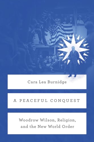 A Peaceful Conquest: Woodrow Wilson