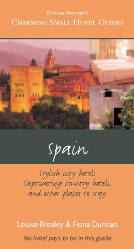 Spain: Stylish City Hotels, Captivating Country Hotels and Other Places to Stay (Charming Small Hotel Guides) (Charming Small Hotels)