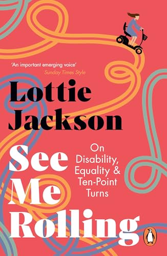 See Me Rolling : On Disability, Equality and Ten-Point Turns