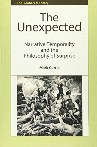 The Unexpected : Narrative Temporality and the Philosophy of Surprise