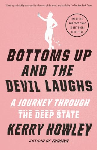 Bottoms Up and the Devil Laughs : A Journey Through the Deep State