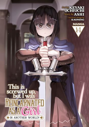 This Is Screwed Up, but I Was Reincarnated as a GIRL in Another World! (Manga) Vol. 14 : 14