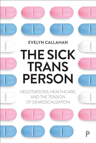 Book cover with pink and blue pills, title: “The Sick Trans Person.”