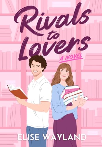 Rivals to Lovers : A Novel