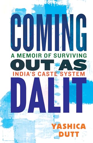 Coming Out as Dalit: A Memoir Of Surviving India's Caste System