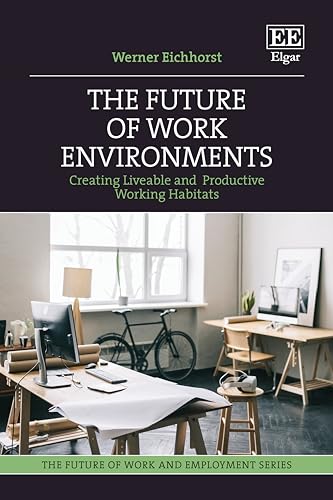 The Future of Work Environments : Creating Liveable and Productive Working Habitats