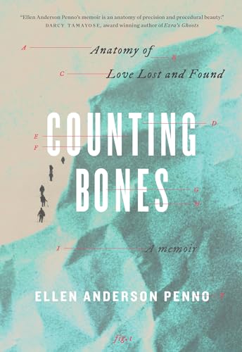 Counting Bones : Anatomy of Love Lost and Found