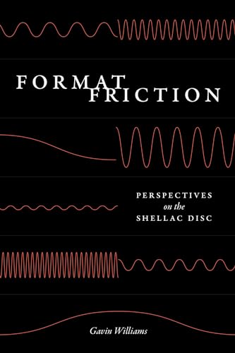 Format Friction : Perspectives on the Shellac Disc