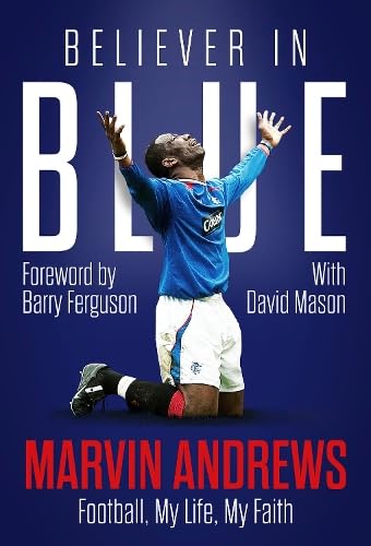 Believer in Blue : Marvin Andrews, Football, My Life, My Faith