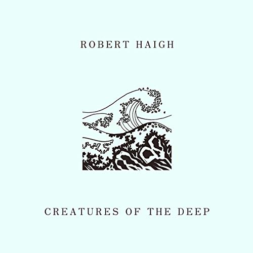 CD cover for Robert Haigh’s “Creatures of the Deep” with wave illustration.