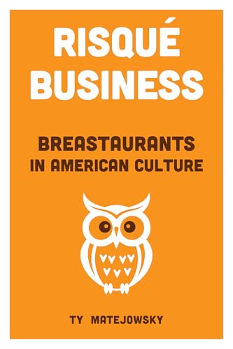 Risque Business : Breastaurants in American Culture