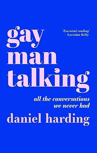 Gay Man Talking: All the Conversations We Never Had