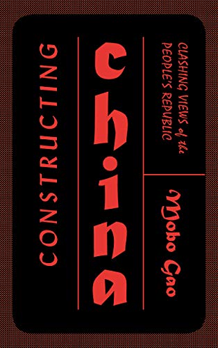 Constructing China: Clashing Views of the People’s Republic