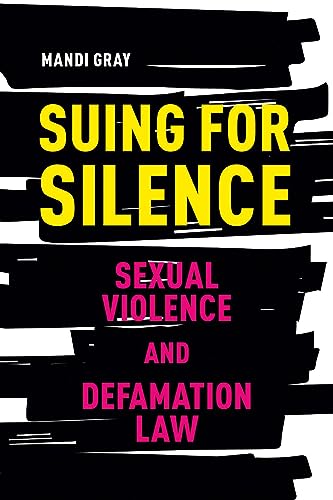 Suing for Silence : Sexual Violence and Defamation Law