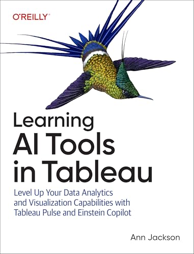 Learning AI Tools in Tableau : Level Up Your Data Analytics and Visualization Capabilities with Tableau Pulse and Einstein Copilot