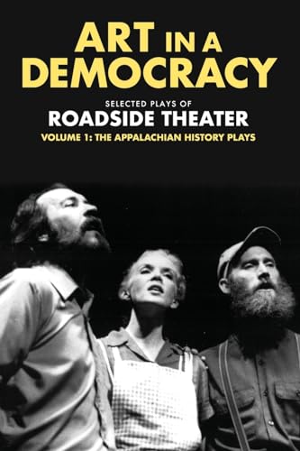 Art in a Democracy: Selected Plays of Roadside Theater