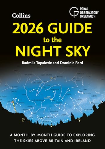 2026 Guide to the Night Sky : A Month-by-Month Guide to Exploring the Skies Above Britain and Ireland