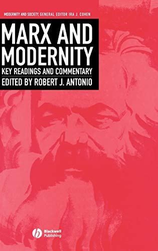 Marx and Modernity: Key Readings and Commentary