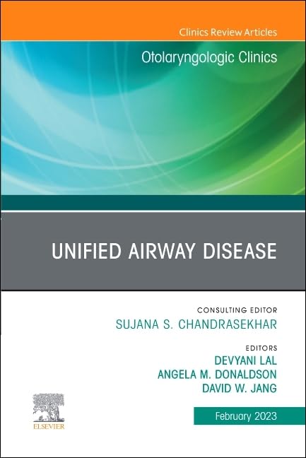 Unified Airway Disease, An Issue of Otolaryngologic Clinics of North America (Volume 56-1) (The Clinics: Surgery, Volume 56-1)