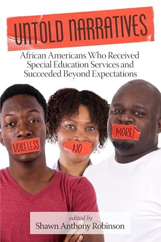 Untold Narratives : African Americans Who Received Special Education Services and Succeeded Beyond Expectations