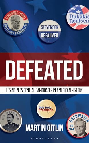 Defeated : Losing Presidential Candidates in American History