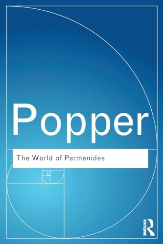 The World of Parmenides : Essays on the Presocratic Enlightenment