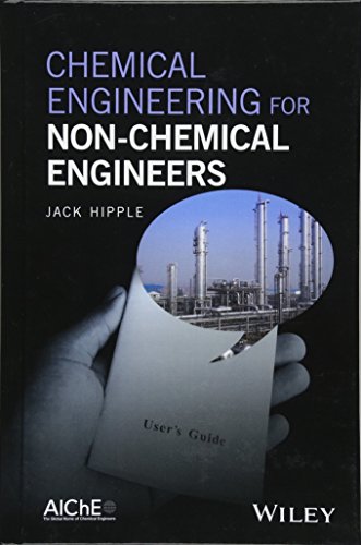 Chemical Engineering for Non-Chemical Engineers
